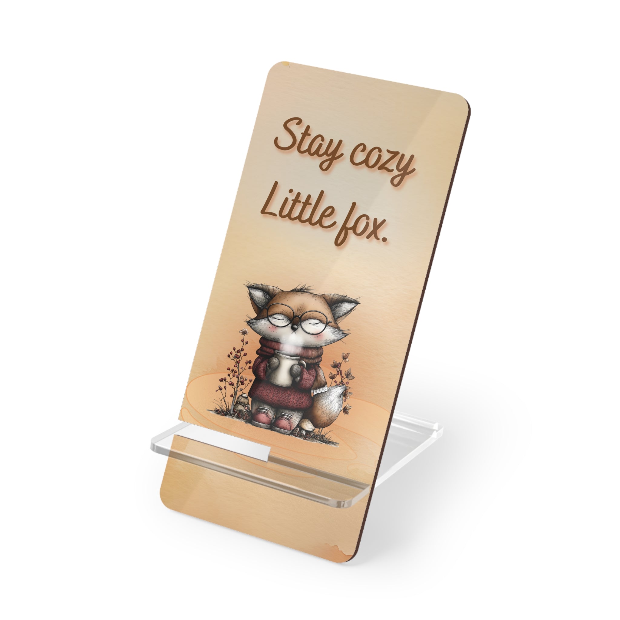 Phone Stand - Stay Cozy Little Fox Design