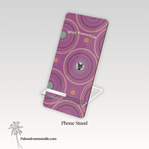 Phone Stand, Stay Pawsitive, Pet Lover Gift, Cat Mom, Smartphone Holder